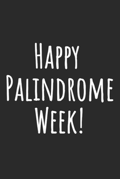 Paperback Happy Palindrome Week!: Blank Lined Notebook Book