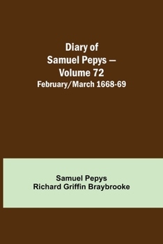 Paperback Diary Of Samuel Pepys - Volume 72: February/March 1668-69 Book