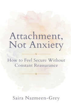 Paperback Attachment, Not Anxiety: How to Feel Secure Without Constant Reassurance Book