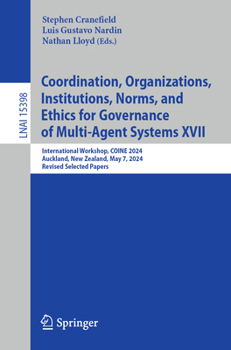 Coordination, Organizations, Institutions, Norms, and Ethics for Governance of Multi-Agent Systems XVI: International Workshop, COINE 2024, Auckland, ... (Lecture Notes in Computer Science, 15398)