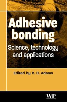 Hardcover Adhesive Bonding: Science, Technology and Applications Book