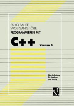 Paperback Programmieren Mit C++ Version 3: Eine Anleitung Für Studium Und PRAXIS [German] Book
