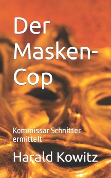 Paperback Der Masken-Cop: Kommissar Schnitter ermittelt [German] Book