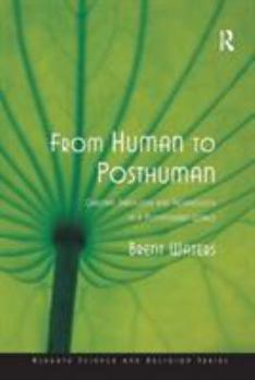 Paperback From Human to Posthuman: Christian Theology and Technology in a Postmodern World Book