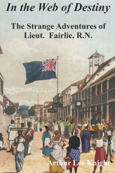 In the Web of Destiny: Or, the Strange Adventures of Lieut. Fairlie...