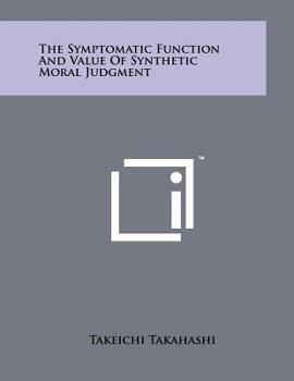 Paperback The Symptomatic Function and Value of Synthetic Moral Judgment Book