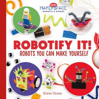 Library Binding Robotify It! Robots You Can Make Yourself Book