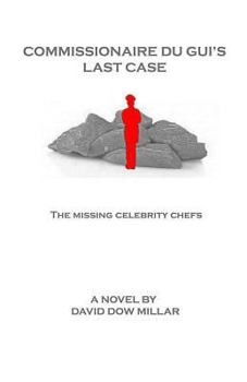 Paperback Commissionaire Du Gui's Last Case: The Missing Celebrity Chefs Book