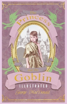 The Princess and the Goblin Illustrated