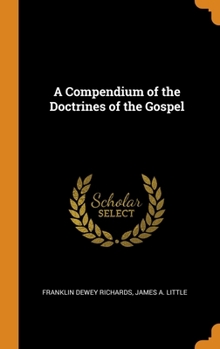 Hardcover A Compendium of the Doctrines of the Gospel Book