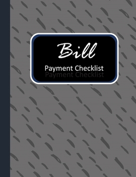 Bill Payment Checklist: Personal Finance Planner Annual Bill Organizer and Monthly Bill Payment Checklist  Tracker Keeper Budgeting  Planning Journal Notebook (Vol.)