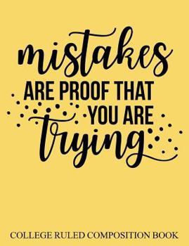College Ruled Composition Book Mistakes are Proof That You are Trying