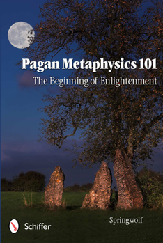 Paperback Pagan Metaphysics 101: The Beginning of Enlightenment Book