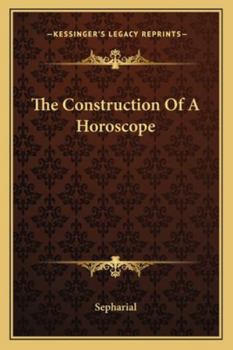 Paperback The Construction Of A Horoscope Book