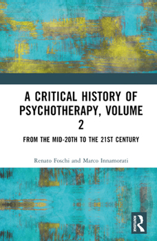 A Critical History of Psychotherapy, Volume 2