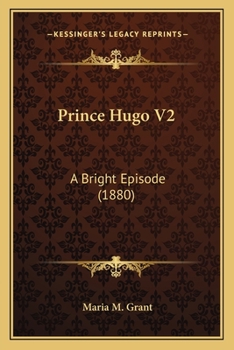 Paperback Prince Hugo V2: A Bright Episode (1880) Book