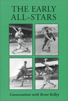 Paperback The Early All-Stars: Conversations with Standout Baseball Players of the 1930s and 1940s Book