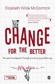 Hardcover Change for the Better: Personal Development Through Practical Psychotherapy Book