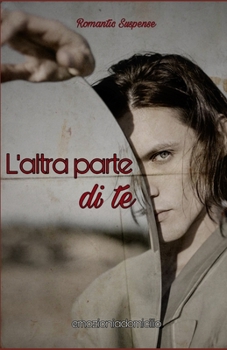 Paperback L'altra parte di te: Romantic Suspense [Italian] Book