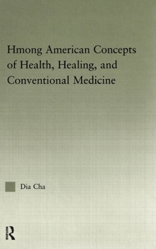 Hardcover Hmong American Concepts of Health, Healing, and Conventional Medicine Book