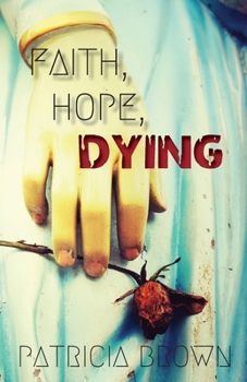 Paperback Faith, Hope, Dying Book