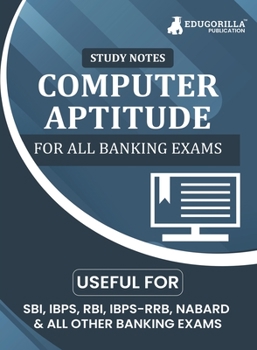 Paperback Computer Aptitude Topicwise Notes for All Banking Related Exams A Complete Preparation Book for All Your Banking Exams with Solved MCQs IBPS Clerk, IB Book