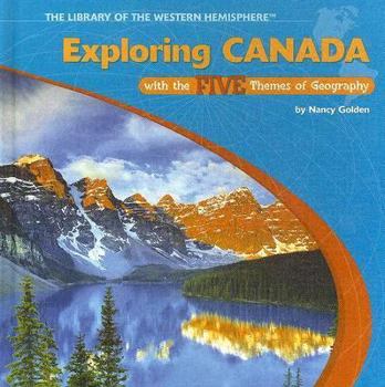 Paperback Exploring Canada with the Five Themes of Geography Book