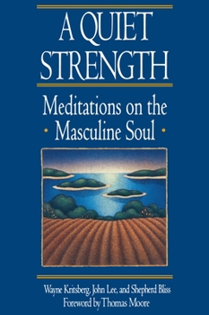 Paperback A Quiet Strength: Meditations on the Masculine Soul Book