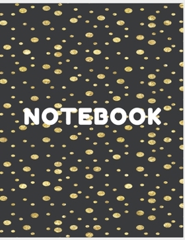 NOTEBOOK: College Ruled Notebook - Black and Gold Dots Large (8.5 x 11 inches) - 140 Pages
