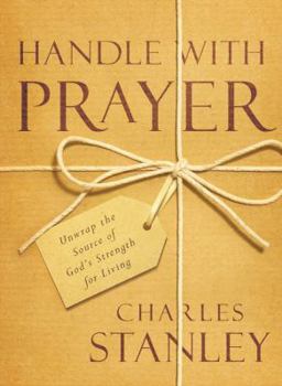 Hardcover Handle with Prayer: Unwrap the Source of God's Strength for Living Book