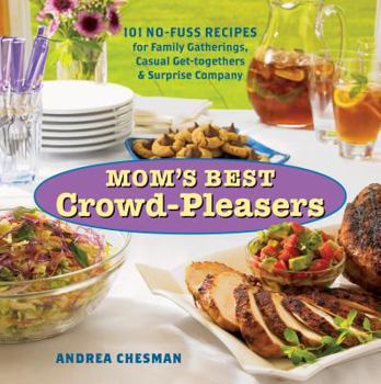 Paperback Mom's Best Crowd-Pleasers: 101 No-Fuss Recipes for Family Gatherings, Casual Get-Togethers & Surprise Company Book