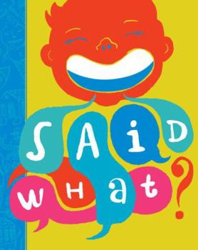 Paperback Said What?: Catch the Precious Things Your Child Says (Journal) Book