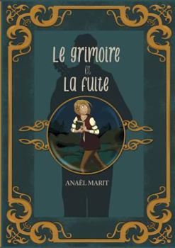 Paperback Le grimoire et la fuite [French] Book