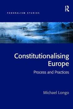 Paperback Constitutionalising Europe: Processes and Practices Book