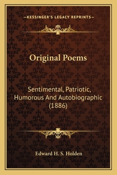 Paperback Original Poems: Sentimental, Patriotic, Humorous And Autobiographic (1886) Book