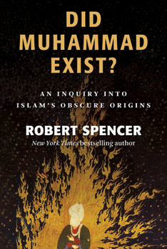 Paperback Did Muhammad Exist?: An Inquiry Into Islam's Obscure Origins Book