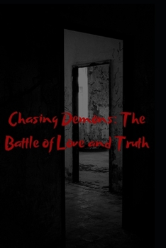 Paperback Chasing Demons: The Battle of Love and Truth Book