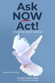 Paperback Ask Now Act!: A Turning Point Method Book