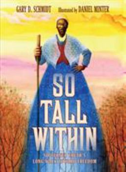 Hardcover So Tall Within: Sojourner Truth's Long Walk Toward Freedom Book