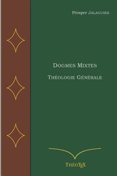 Paperback Dogmes Mixtes: Théologie Générale [French] Book