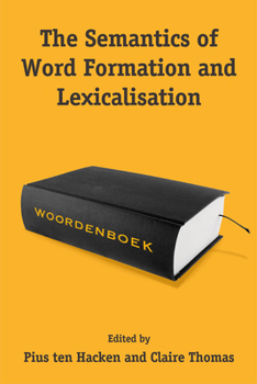 Hardcover The Semantics of Word Formation and Lexicalization Book