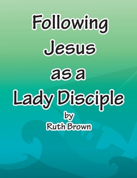 Paperback Following Jesus as a Lady Disciple Book