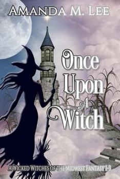 Paperback Once Upon a Witch: A Wicked Witches of the Midwest Fantasy Books 1-3 Book