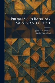 Problems in Banking, Money and Credit