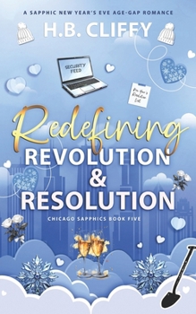 Redefining Revolution & Resolution (Chicago Sapphics Book Five): A Sapphic New Year's Eve Age-Gap Romance