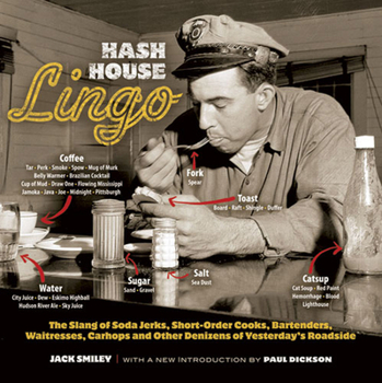 Paperback Hash House Lingo: The Slang of Soda Jerks, Short-Order Cooks, Bartenders, Waitresses, Carhops, and Other Denizens of Yesterday's Roadside Book