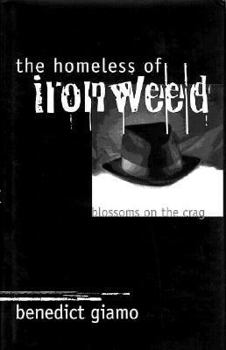 Hardcover The Homeless of Ironweed: Blossoms on the Crag Book