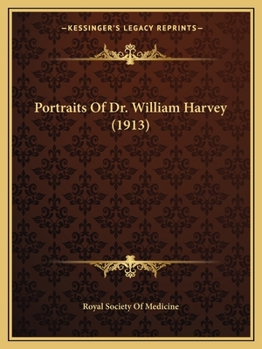 Paperback Portraits Of Dr. William Harvey (1913) Book