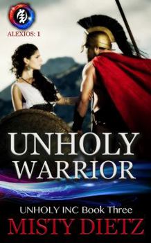 Unholy Warrior - Book #3 of the Unholy Inc