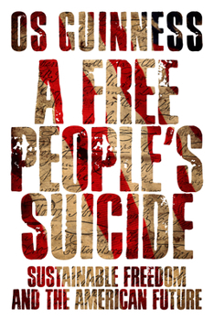 Paperback A Free People's Suicide: Sustainable Freedom and the American Future Book